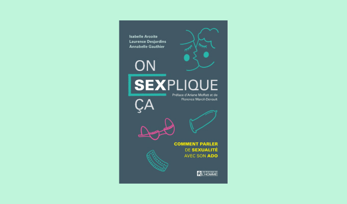 On SEXplique ça ! Comment parler de sexualité avec son ado