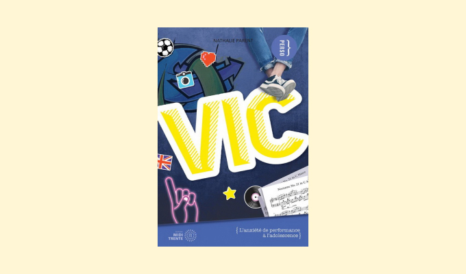 Vic : l'anxiété de performance à l'adolescence - Nathalie Parent